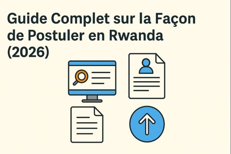Guide Complet pour Postuler à un Emploi au Rwanda (2026)