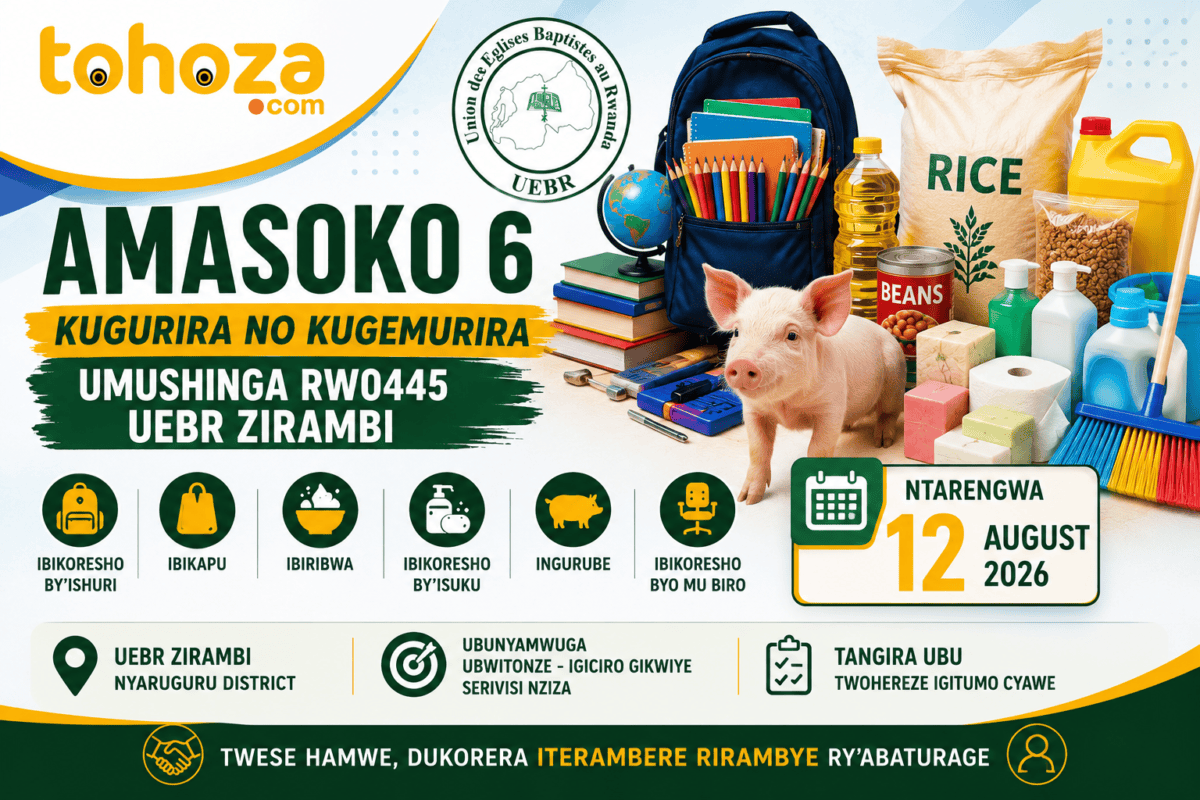 AMASOKO 6 : Kugurira no kugemurira umushinga RW0445 UEBR ZIRAMBI ibikoresho by’ishuri, ibikapu, ibiribwa n’ibikoresho by’isuku, ingurube ndetse n’ibikoresho byo mubiro – NTARENGWA : 12/08/2026