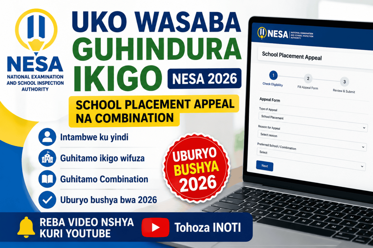 Uko Wasaba Guhindura Ikigo muri NESA 2026 – School Placement Appeal na Combination