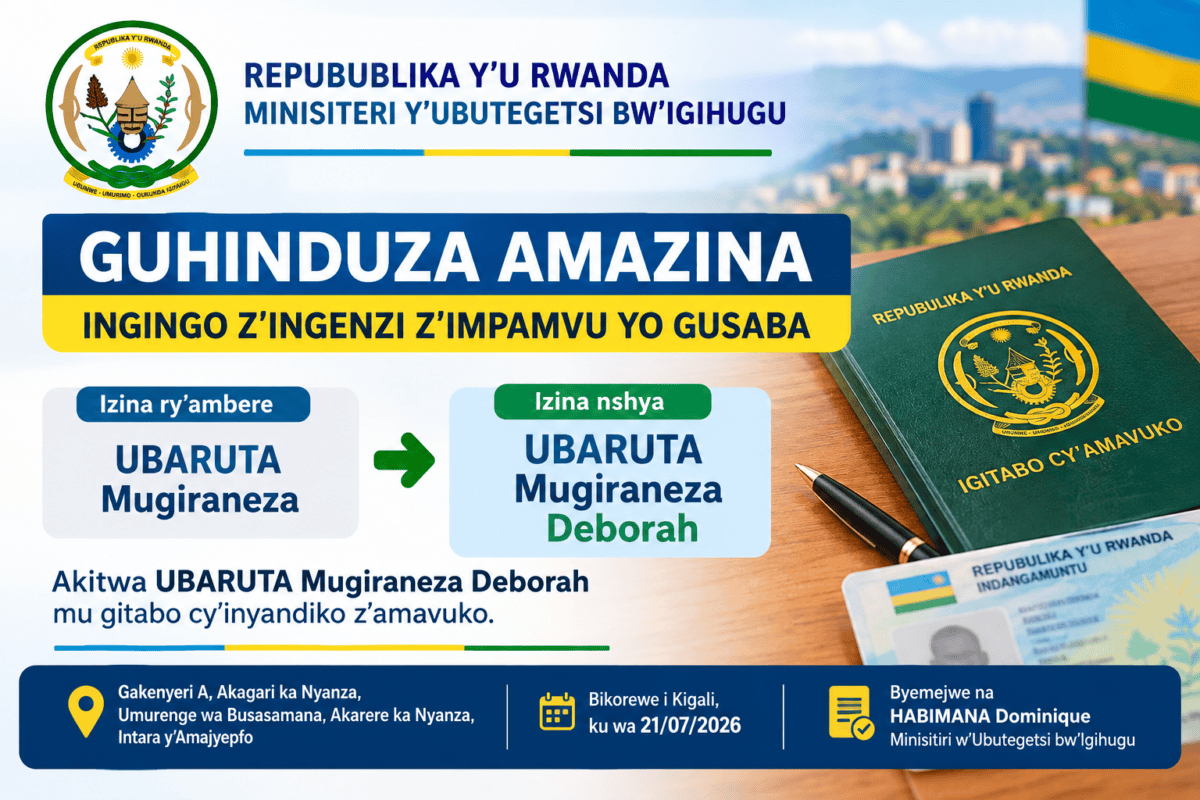 GUHINDURA IZINA : UBARUTA Mugiraneza arifuza kwitwa UBARUTA Mugiraneza Deborah, Gakenyeri A, Nyanza, Busasamana, Nyanza, Amajyepfo